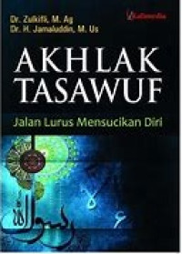 Image of Akhlak Tasawuf Jalan Lurus Mensucikan Diri