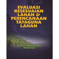 Evaluasi Kesesuaian Lahan & Perencanaan Tataguna Lahan
