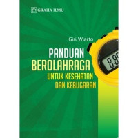Panduan Berolahraga untuk Kesehatan dan Kebugaran